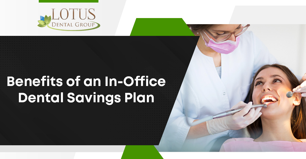 Affordable Dental Care: The Benefits of an In-Office Dental Savings Plan